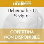 Behemoth - I, Scvlptor cd