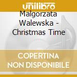 Malgorzata Walewska - Christmas Time cd musicale di Malgorzata Walewska