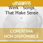 Werk - Songs That Make Sense - cd