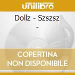 Dollz - Szszsz - cd