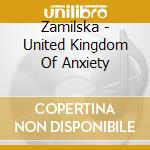 Zamilska - United Kingdom Of Anxiety cd