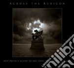 Across The Rubicon - Who Doesn't Listen To The Song