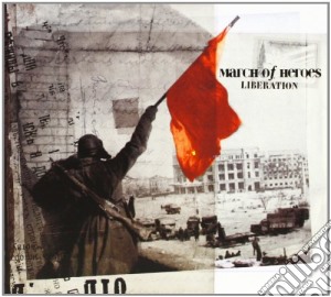 March Of Heroes - Liberation cd musicale di MARCH OF HEROES