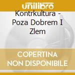 Kontrkultura - Poza Dobrem I Zlem cd