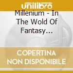 Millenium - In The Wold Of Fantasy ?...And Other Rat (2 Cd) cd