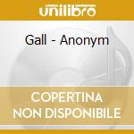 Gall - Anonym cd