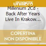 Millenium 2Cd - Back After Years Live In Krakow   2Cd Ja cd