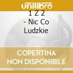 1 Z 2 - Nic Co Ludzkie cd