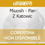 Miuosh - Pan Z Katowic cd