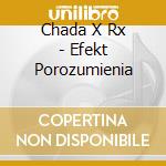 Chada X Rx - Efekt Porozumienia cd