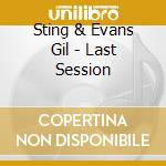 Sting & Evans Gil - Last Session