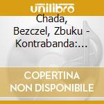 Chada, Bezczel, Zbuku - Kontrabanda: Brat Bratu Bratem cd