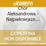 Chor Aleksandrowa - Najpiekniejsze Rosyjskie Piesni Wojenne cd musicale di Chor Aleksandrowa