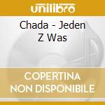 Chada - Jeden Z Was cd