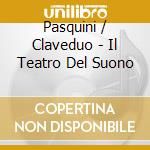 Pasquini / Claveduo - Il Teatro Del Suono cd