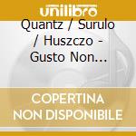 Quantz / Surulo / Huszczo - Gusto Non Barbaro cd