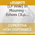 (LP Vinile) In Mourning - Echoes (3Lp Boxset Svart) lp vinile