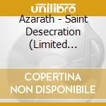 Azarath - Saint Desecration (Limited Digipak) cd musicale