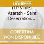 (LP Vinile) Azarath - Saint Desecration (Picture Disc) lp vinile