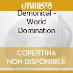 Demonical - World Domination cd musicale