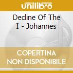 Decline Of The I - Johannes cd