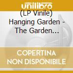 (LP Vinile) Hanging Garden - The Garden (Clear W/Orange Splatter Vinyl) vinile