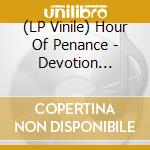 (LP Vinile) Hour Of Penance - Devotion (Splatter Vinyl) vinile