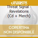 Threat Signal - Revelations (Cd + Merch) cd