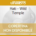Hati - Wild Temple cd