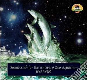 Hybryds - Soundtrack For The Antwerp Zoo cd musicale di Hybryds