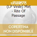 (LP Vinile) Mirt - Rite Of Passage vinile