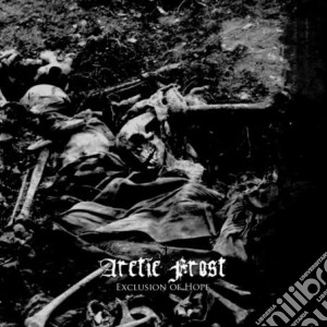 Arctic Frost - Exclusion Of Hope cd musicale di Arctic Frost