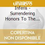 Inferis - Surrendering Honors To The Bla cd