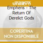 Empheris - The Return Of Derelict Gods cd