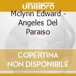 Mclynn Edward - Angeles Del Paraiso cd