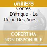 Contes D'afrique - La Reine Des Anes, Le Singe And Croco cd