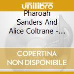 Pharoah Sanders And Alice Coltrane - Antibes 68/ New York 71- The Radio Broadcasts cd
