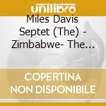 Miles Davis Septet (The) - Zimbabwe- The Boston 73 Broadcast cd