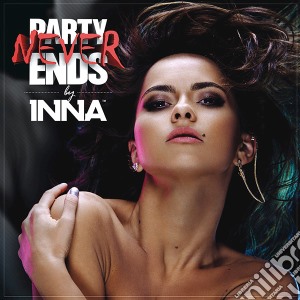 Inna - Party Never Ends cd musicale di Inna