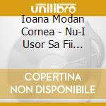 Ioana Modan Cornea - Nu-I Usor Sa Fii Parinte cd