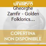 Gheorghe Zamfir - Golden Folklorics Collection cd