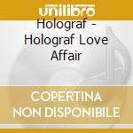 Holograf - Holograf Love Affair cd musicale di Holograf