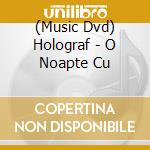(Music Dvd) Holograf - O Noapte Cu cd musicale