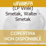 (LP Vinile) Smetak, Walter - Smetak vinile