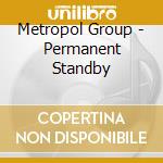 Metropol Group - Permanent Standby cd