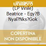 (LP Vinile) Beatrice - Egy?B Nyal?Nks?Gok vinile