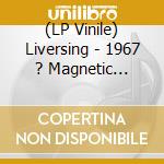 (LP Vinile) Liversing - 1967 ? Magnetic Depths And Electric Heights vinile