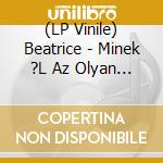 (LP Vinile) Beatrice - Minek ?L Az Olyan (7') vinile