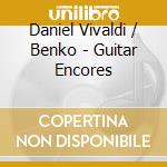 Daniel Vivaldi / Benko - Guitar Encores cd