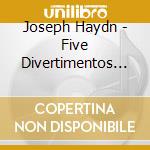 Joseph Haydn - Five Divertimentos For Wind Instruments cd